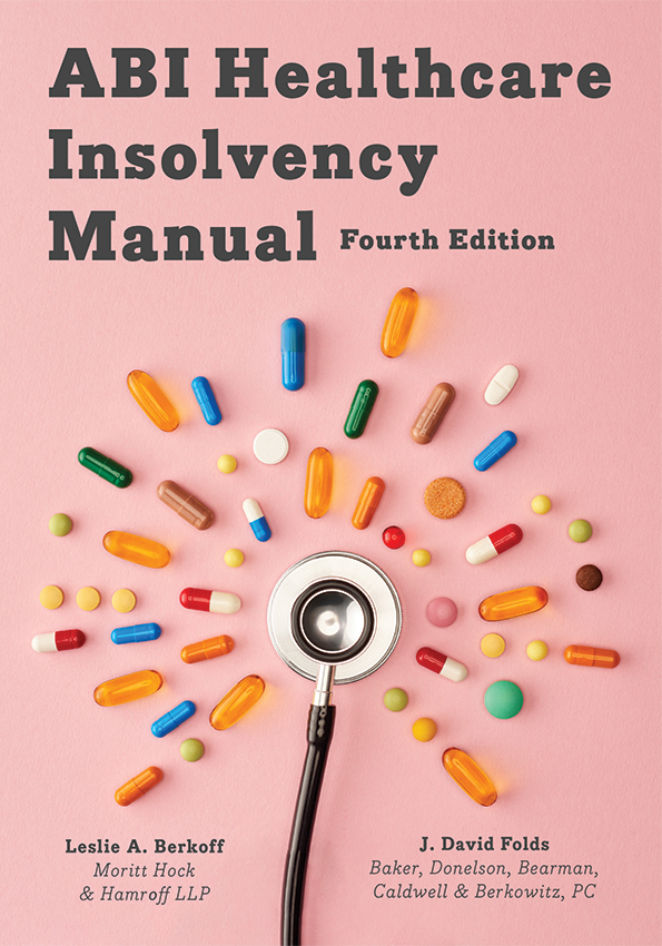 ABI Healthcare Insolvency Manual, Fourth Edition